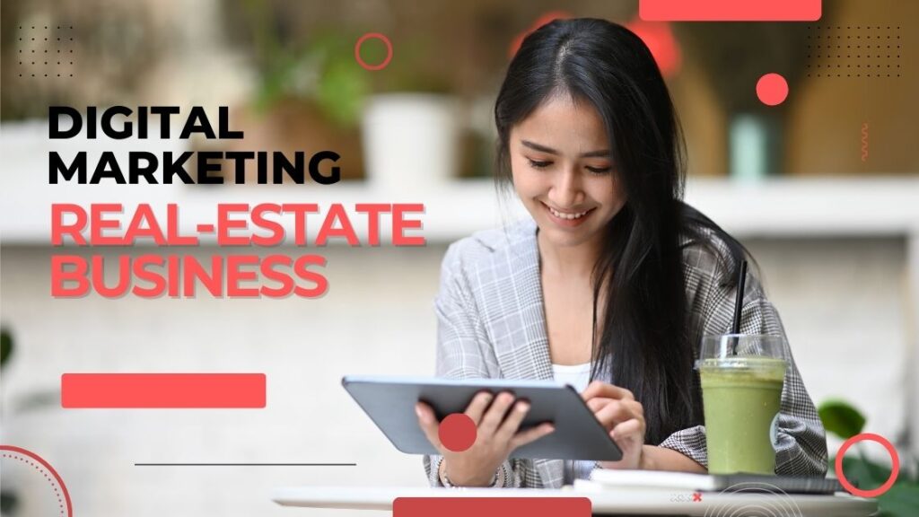 7 Ways to Use Digital Marketing for Real Estate
